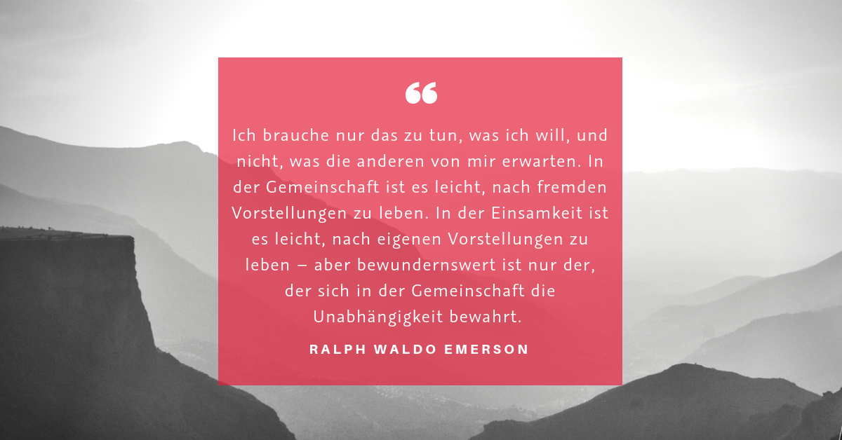 Fachkräftemangel oder Systemfehler? - "Ich brauche nur das zu tun, was ich will, und nicht, was die anderen von mir erwarten. In der Gemeinschaft ist es leicht, nach fremden Vorstellungen zu leben. In der Einsamkeit ist es leicht, nach eigenen Vorstellungen zu leben – aber bewundernswert ist nur der, der sich in der Gemeinschaft die Unabhängigkeit bewahrt." (Ralph Waldo Emerson)