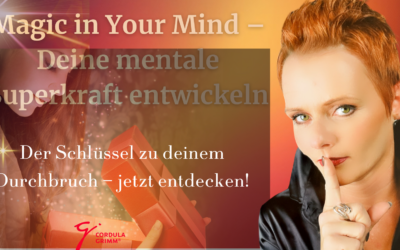 Magic in Your Mind – Deine mentale Superkraft entwickeln
